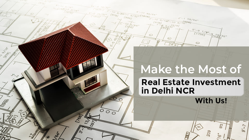 Real Estate Investment in Delhi NCR
